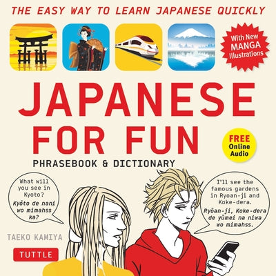 Japanese for Fun Phrasebook & Dictionary: The Easy Way to Learn Japanese Quickly (Audio Included) [With CD (Audio)] by Kamiya, Taeko