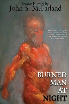 Burned Man at Night by McFarland, John S.