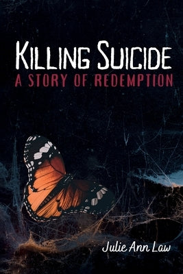 Killing Suicide by Law, Julie Ann