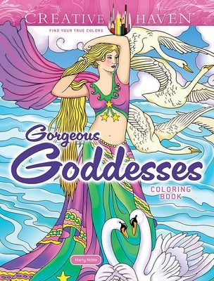 Creative Haven Gorgeous Goddesses Coloring Book by Noble, Marty