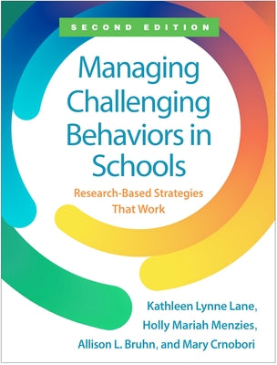 Managing Challenging Behaviors in Schools: Research-Based Strategies That Work by Lane, Kathleen Lynne