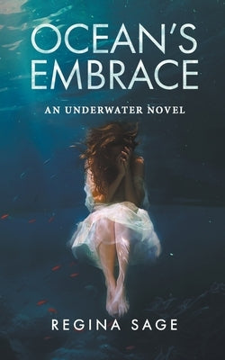 Ocean's Embrace by Sage, Regina