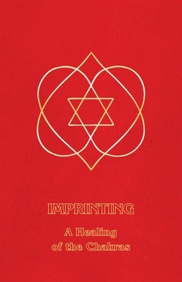 Imprinting: A Healing of the Chakras by Derohan, Ceanne