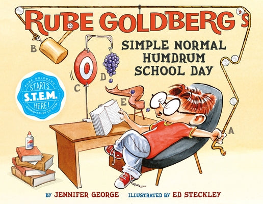 Rube Goldberg's Simple Normal Humdrum School Day: A Picture Book by George, Jennifer