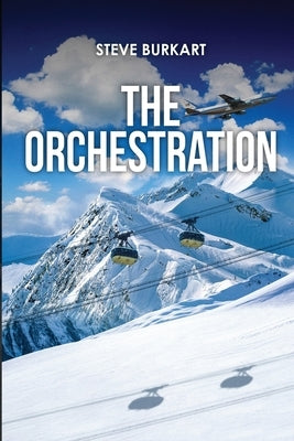 The Orchestration by Burkart, Steve