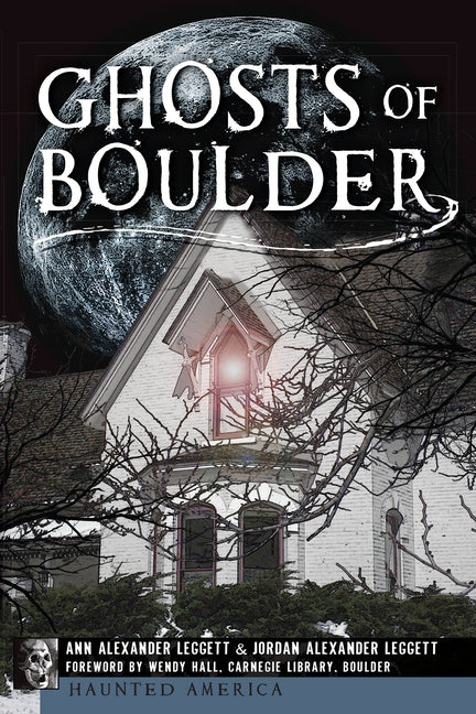 Ghosts of Boulder by Leggett, Ann Alexander