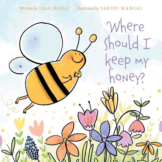 Where Should I Keep My Honey? by Noble, Josh