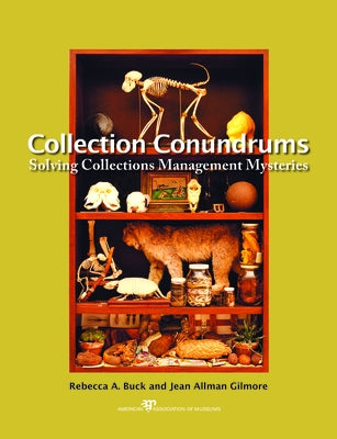 Collection Conundrums: Solving Collections Management Mysteries by Buck, Rebecca A.