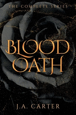 Blood Oath: A Paranormal Vampire Romance (The Complete Series) by Carter, J. A.