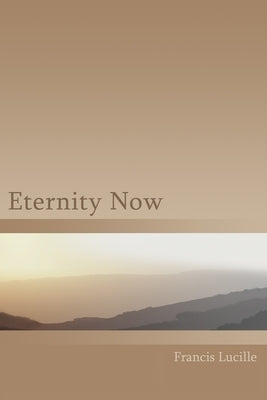 Eternity Now by Lucille, Francis