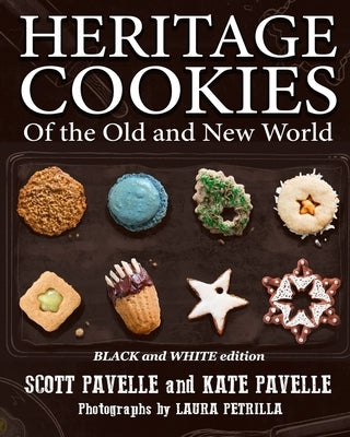 Heritage Cookies of the Old and New World: BLACK and WHITE edition by Pavelle, Kate