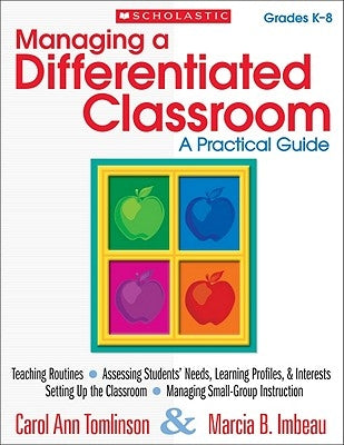 Managing a Differentiated Classroom, Grades K-8: A Practical Guide by Tomlinson, Carol