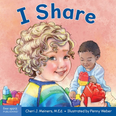 I Share: A Board Book about Being Kind and Generous by Meiners, Cheri J.