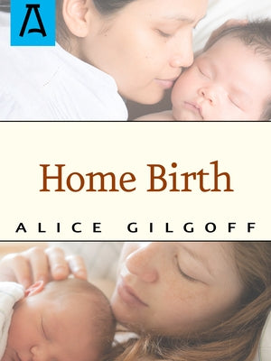 Home Birth by Gilgoff, Alice