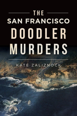 The San Francisco Doodler Murders by Zaliznock, Kate