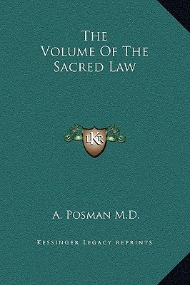 The Volume of the Sacred Law by Posman M. D., A.