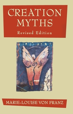 Creation Myths by Von Franz, Marie-Louise