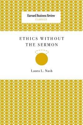 Ethics Without the Sermon by Nash, Laura L.