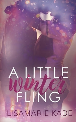 A Little Winter Fling by Kade, Lisamarie