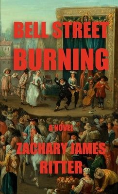 Bell Street Burning by Ritter, Zachary James