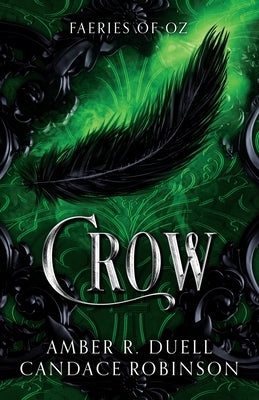 Crow (Faeries of Oz, 2) by Duell, Amber R.