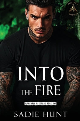 Into the Fire: A Dark New Adult Romance by Hunt, Sadie