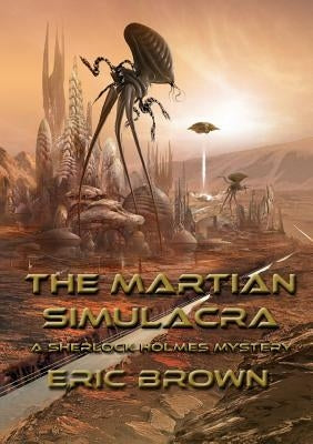 The Martian Simulacra: A Sherlock Holmes Mystery by Brown, Eric