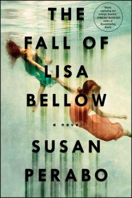 The Fall of Lisa Bellow by Perabo, Susan