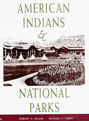 American Indians & National Parks by Keller, Robert H.
