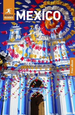 Rough Guides Mexico: Travel Guide with eBook by Guides, Rough