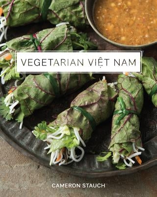 Vegetarian Viet Nam by Stauch, Cameron