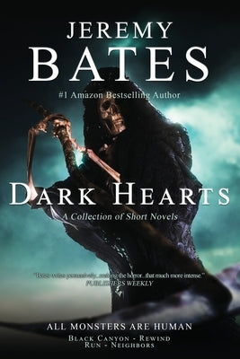 Dark Hearts: A collection of short novels by Bates, Jeremy