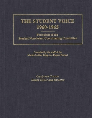 The Student Voice, 1960-1965: Periodical of the Student Nonviolent Coordinating Committee by Carson, Clayborne