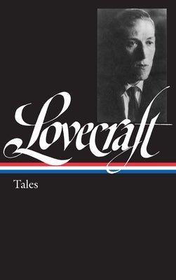 H. P. Lovecraft: Tales (Loa #155) by Lovecraft, H. P.