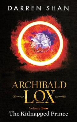 Archibald Lox Volume 2: The Kidnapped Prince by Shan, Darren