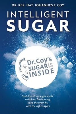 Intelligent Sugar by Coy, Rer Nat Johannes F.