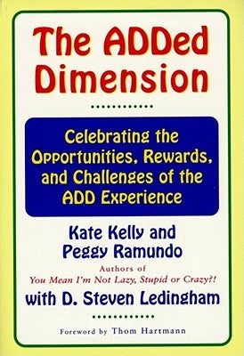 The Added Dimension: Celebrating the Opportunities, Rewards, and Challenges of the Add Experience by Kelly, Kate