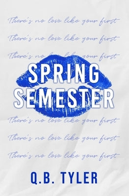Spring Semester: Special Edition by Tyler, Q. B.