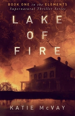 Lake of Fire by McVay, Katie