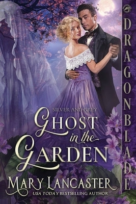 Ghost in the Garden: A Victorian Historical Romance Mystery by Lancaster, Mary