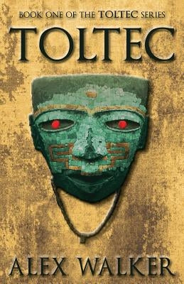 Toltec by Walker, Alex