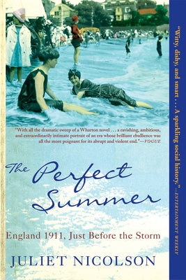 The Perfect Summer: England 1911, Just Before the Storm by Nicolson, Juliet