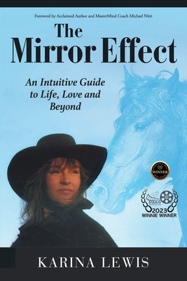 The Mirror Effect: An Intuitive Guide to Life, Love and Beyond by Lewis, Karina