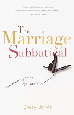 The Marriage Sabbatical: The Journey That Brings You Home by Jarvis, Cheryl