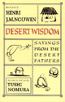 Desert Wisdom: Sayings from the Desert Fathers by Nouwen, Henri J. M.