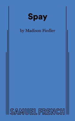 Spay by Fiedler, Madison