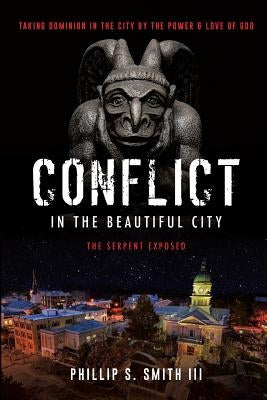 Conflict in the Beautiful City by Smith, Phillip S., III