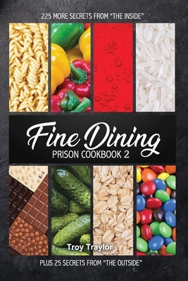Fine Dining Prison Cookbook 2 by Publishers, Freebird