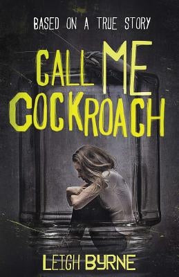 Call Me Cockroach by Byrne, Leigh