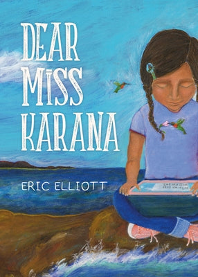 Dear Miss Karana by Elliott, Eric